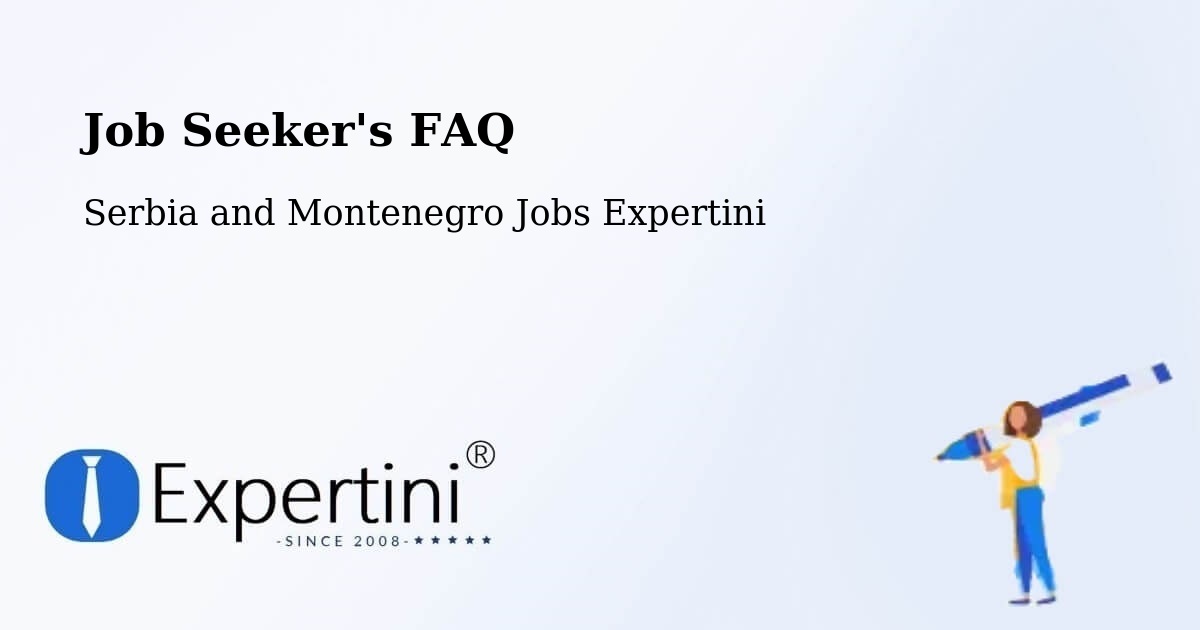 Job Seeker FAQ – Tamarack - Serbia and Montenegro Jobs Expertini