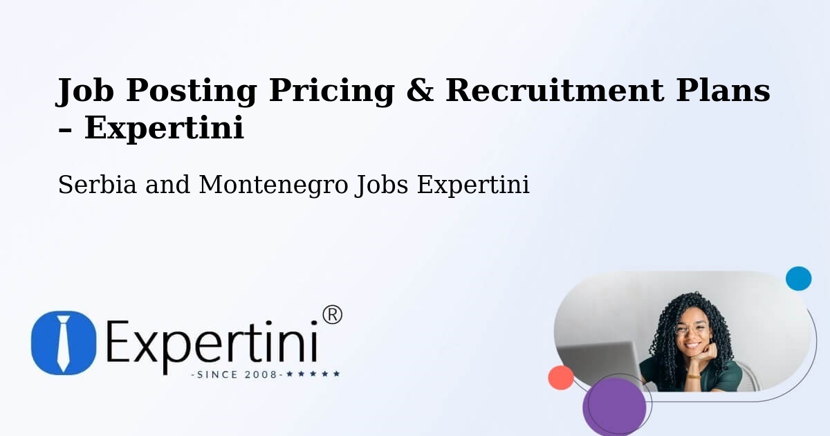 Job Posting Pricing & Recruitment Plans – Tamarack - Tamarack, Serbia and Montenegro Jobs Expertini
